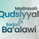 Madrasah Qudsiyyah dan Sadah Ba’alawi